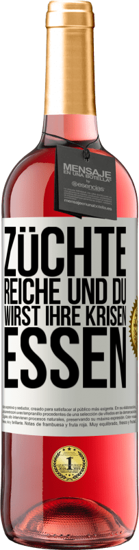 29,95 € | Roséwein ROSÉ Ausgabe Züchte Reiche und du wirst ihre Krisen essen Weißes Etikett. Anpassbares Etikett Junger Wein Ernte 2023 Tempranillo
