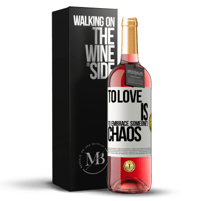 «To love is to embrace someone's chaos» ROSÉ Edition