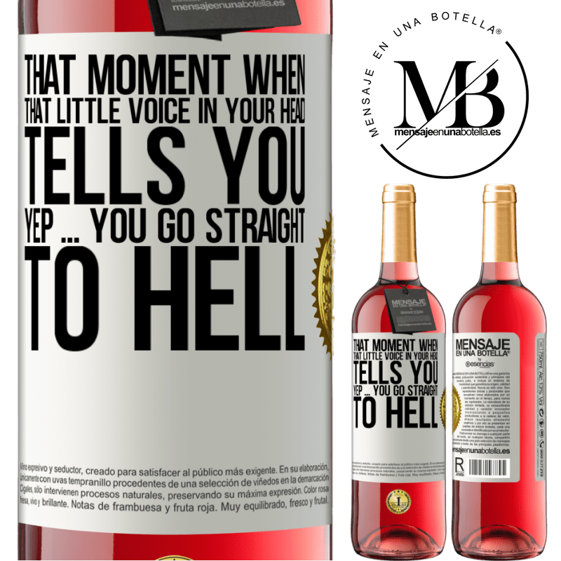 24,95 € Free Shipping | Rosé Wine ROSÉ Edition That moment when that little voice in your head tells you Yep ... you go straight to hell White Label. Customizable label Young wine Harvest 2021 Tempranillo