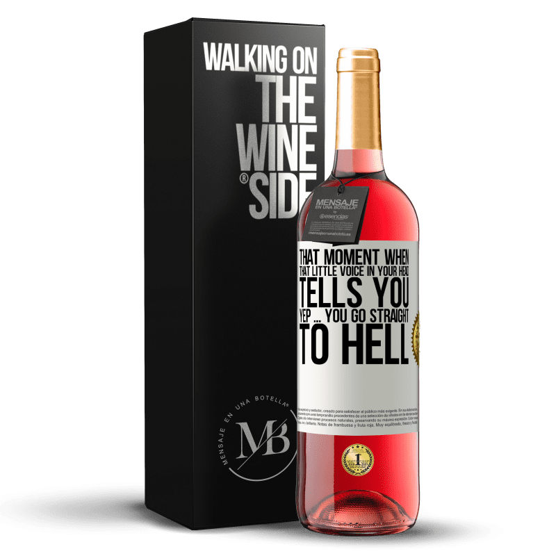 24,95 € Free Shipping | Rosé Wine ROSÉ Edition That moment when that little voice in your head tells you Yep ... you go straight to hell White Label. Customizable label Young wine Harvest 2021 Tempranillo