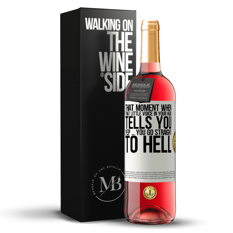 29,95 € Free Shipping | Rosé Wine ROSÉ Edition That moment when that little voice in your head tells you Yep ... you go straight to hell White Label. Customizable label Young wine Harvest 2024 Tempranillo