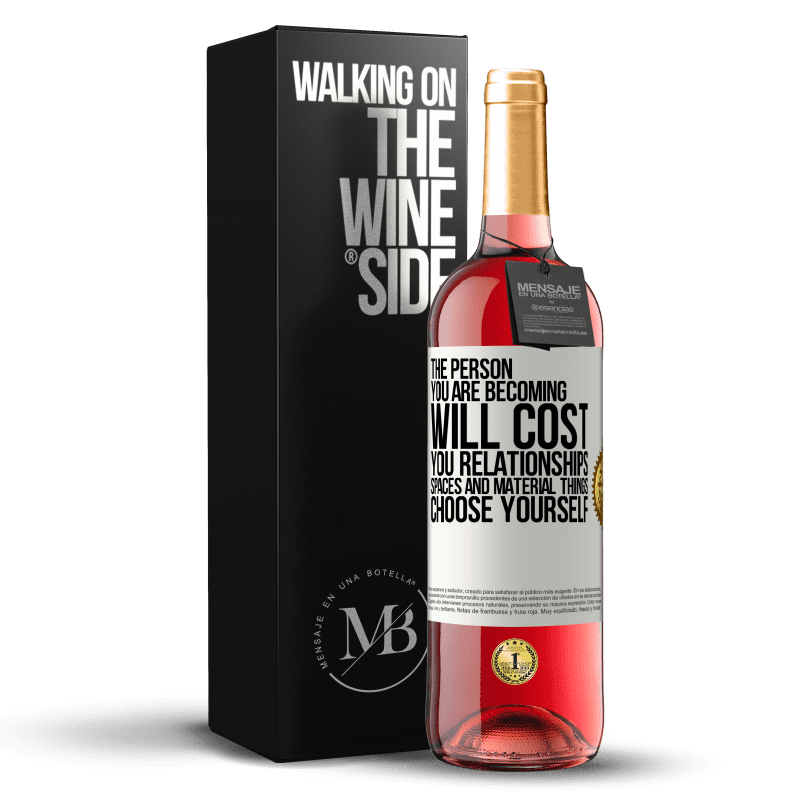 29,95 € Free Shipping | Rosé Wine ROSÉ Edition The person you are becoming will cost you relationships, spaces and material things. Choose yourself White Label. Customizable label Young wine Harvest 2024 Tempranillo