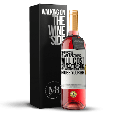 «The person you are becoming will cost you relationships, spaces and material things. Choose yourself» ROSÉ Edition