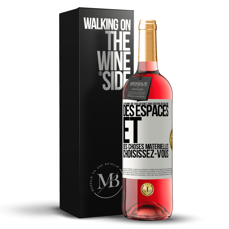 29,95 € Envoi gratuit | Vin rosé Édition ROSÉ La personne que vous devenez vous coûtera des relations, des espaces et des choses matérielles. Choisissez-vous Étiquette Blanche. Étiquette personnalisable Vin jeune Récolte 2024 Tempranillo