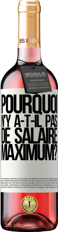 29,95 € | Vin rosé Édition ROSÉ pourquoi n'y a-t-il pas de salaire maximum? Étiquette Blanche. Étiquette personnalisable Vin jeune Récolte 2024 Tempranillo