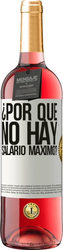 «¿Por qué no hay salario máximo?» Edición ROSÉ