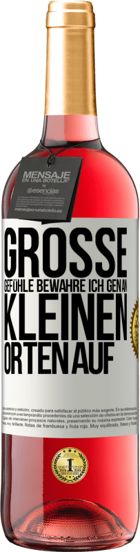 29,95 € | Roséwein ROSÉ Ausgabe Große Gefühle bewahre ich gen an kleinen Orten auf Weißes Etikett. Anpassbares Etikett Junger Wein Ernte 2024 Tempranillo