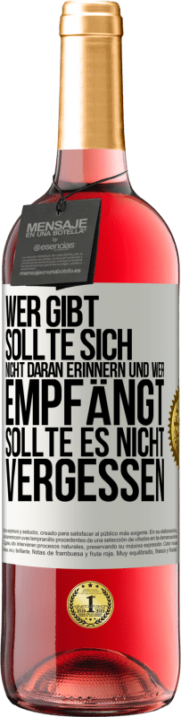 29,95 € | Roséwein ROSÉ Ausgabe Wer gibt, sollte sich nicht daran erinnern und wer empfängt, sollte es nicht vergessen Weißes Etikett. Anpassbares Etikett Junger Wein Ernte 2024 Tempranillo