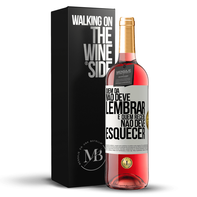 29,95 € Envio grátis | Vinho rosé Edição ROSÉ Quem dá não deve lembrar, e quem recebe, não deve esquecer Etiqueta Branca. Etiqueta personalizável Vinho jovem Colheita 2024 Tempranillo