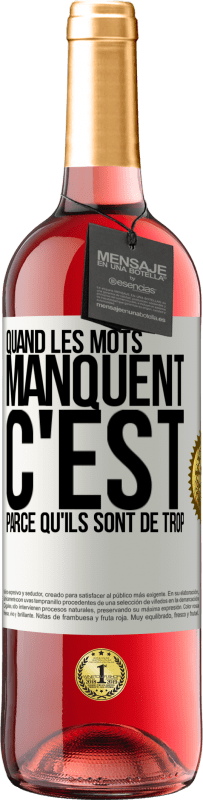 29,95 € | Vin rosé Édition ROSÉ Quand les mots manquent c'est parce qu'ils sont de trop Étiquette Blanche. Étiquette personnalisable Vin jeune Récolte 2024 Tempranillo