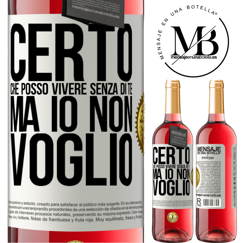 29,95 € Spedizione Gratuita | Vino rosato Edizione ROSÉ Certo che posso vivere senza di te. Ma io non voglio Etichetta Bianca. Etichetta personalizzabile Vino giovane Raccogliere 2023 Tempranillo