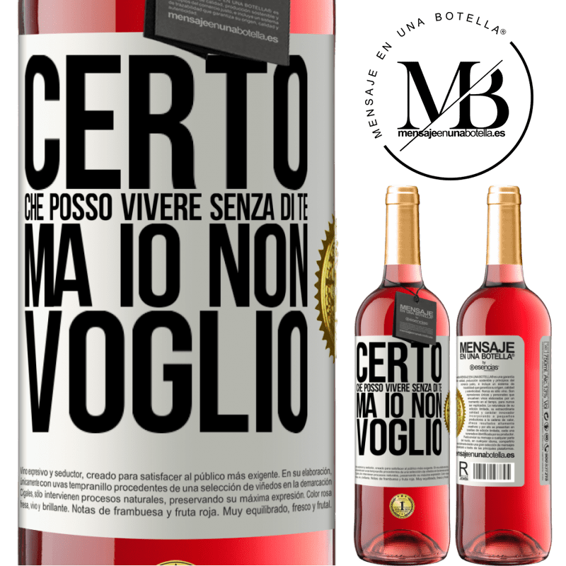 29,95 € Spedizione Gratuita | Vino rosato Edizione ROSÉ Certo che posso vivere senza di te. Ma io non voglio Etichetta Bianca. Etichetta personalizzabile Vino giovane Raccogliere 2025 Tempranillo