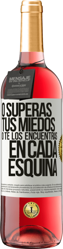 «O superas tus miedos, o te los encuentras en cada esquina» Edición ROSÉ
