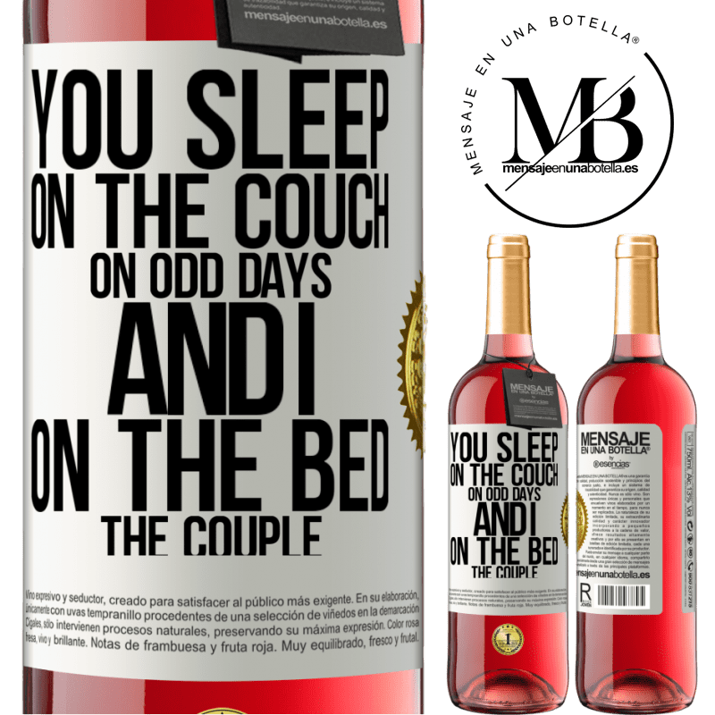 29,95 € Free Shipping | Rosé Wine ROSÉ Edition You sleep on the couch on odd days and I on the bed the couple White Label. Customizable label Young wine Harvest 2022 Tempranillo