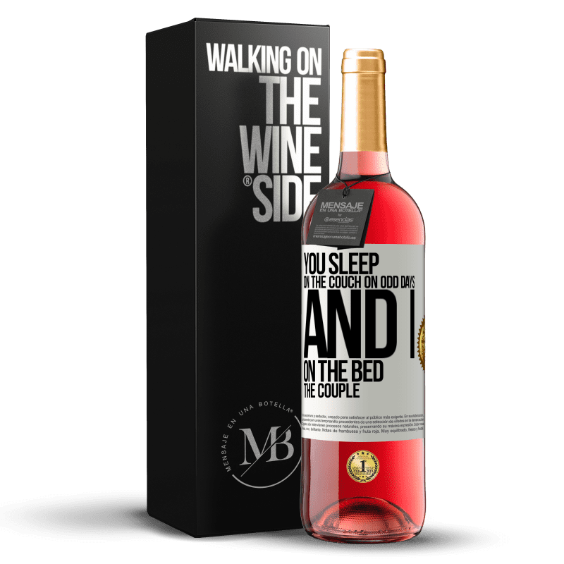 29,95 € Free Shipping | Rosé Wine ROSÉ Edition You sleep on the couch on odd days and I on the bed the couple White Label. Customizable label Young wine Harvest 2024 Tempranillo