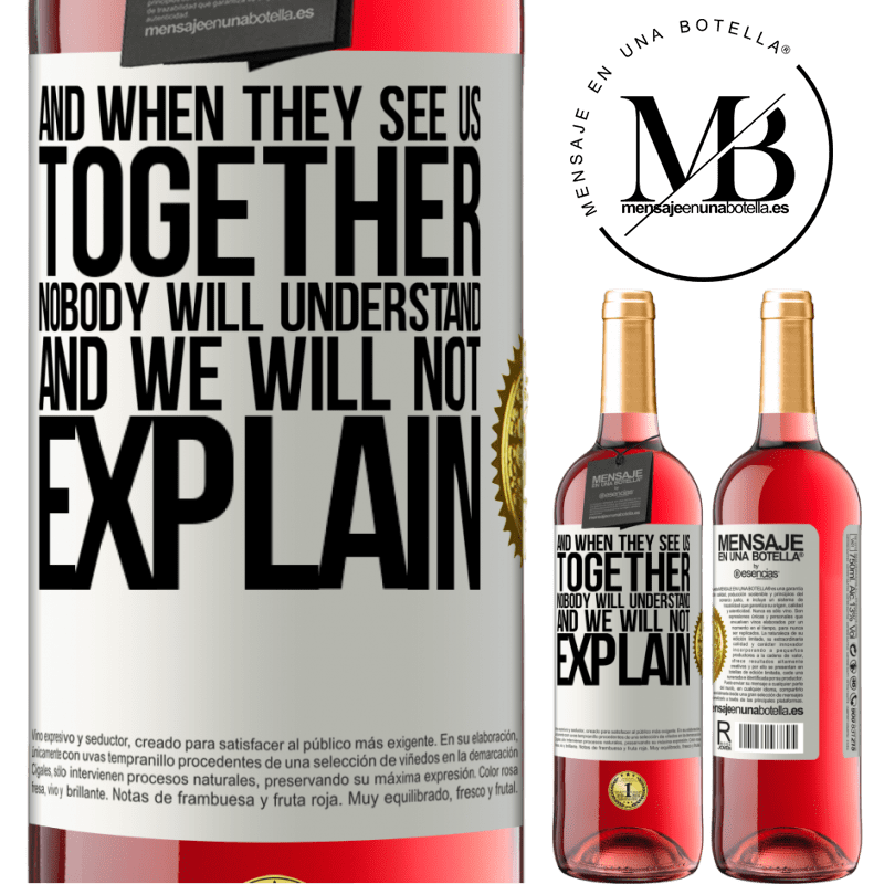 29,95 € Free Shipping | Rosé Wine ROSÉ Edition And when they see us together, nobody will understand, and we will not explain White Label. Customizable label Young wine Harvest 2021 Tempranillo