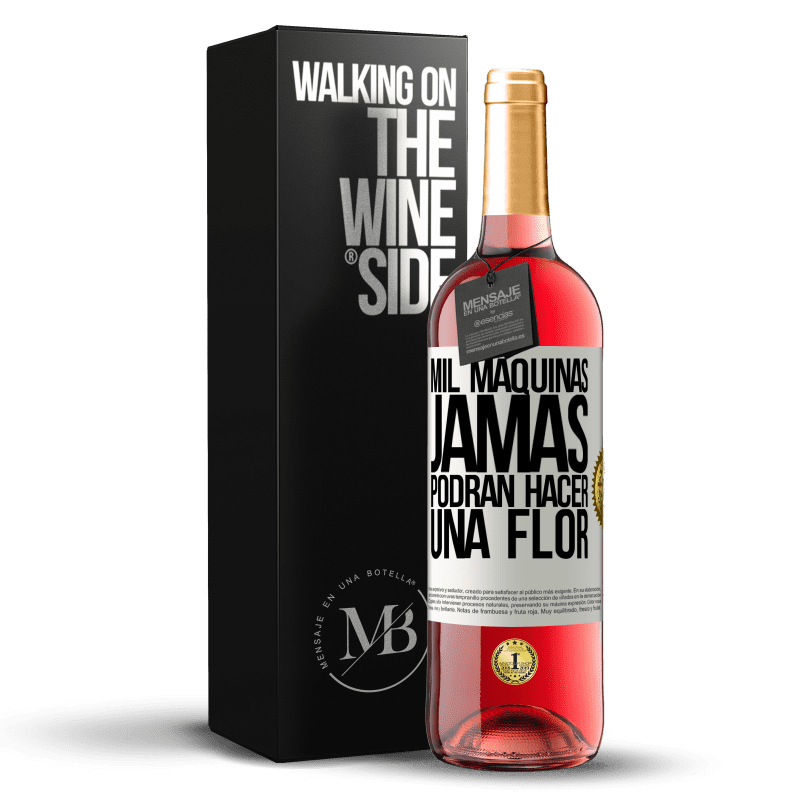 29,95 € Envío gratis | Vino Rosado Edición ROSÉ Mil máquinas jamás podrán hacer una flor Etiqueta Blanca. Etiqueta personalizable Vino joven Cosecha 2024 Tempranillo