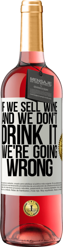 29,95 € | ロゼワイン ROSÉエディション ワインを売って、飲まないなら、間違っている ホワイトラベル. カスタマイズ可能なラベル 若いワイン 収穫 2023 Tempranillo