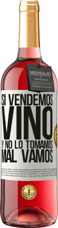 29,95 € Envío gratis | Vino Rosado Edición ROSÉ Si vendemos vino, y no lo tomamos, mal vamos Etiqueta Blanca. Etiqueta personalizable Vino joven Cosecha 2023 Tempranillo