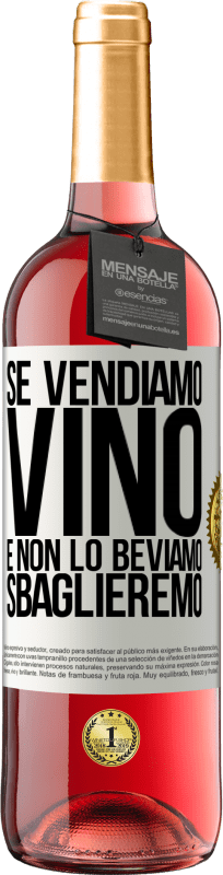 29,95 € | Vino rosato Edizione ROSÉ Se vendiamo vino e non lo beviamo, sbaglieremo Etichetta Bianca. Etichetta personalizzabile Vino giovane Raccogliere 2024 Tempranillo