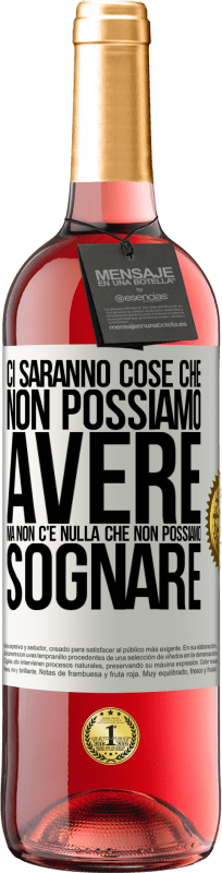 29,95 € Spedizione Gratuita | Vino rosato Edizione ROSÉ Ci saranno cose che non possiamo avere, ma non c'è nulla che non possiamo sognare Etichetta Bianca. Etichetta personalizzabile Vino giovane Raccogliere 2023 Tempranillo