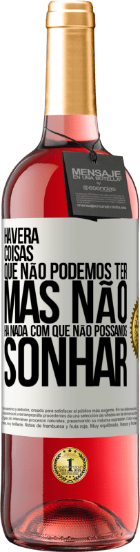 29,95 € | Vinho rosé Edição ROSÉ Haverá coisas que não podemos ter, mas não há nada com que não possamos sonhar Etiqueta Branca. Etiqueta personalizável Vinho jovem Colheita 2024 Tempranillo