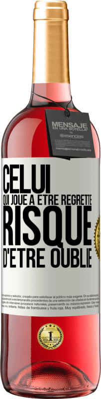 29,95 € | Vin rosé Édition ROSÉ Celui qui joue à être regretté, risque d'être oublié Étiquette Blanche. Étiquette personnalisable Vin jeune Récolte 2024 Tempranillo