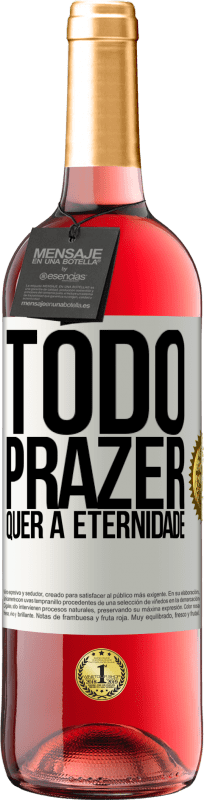 29,95 € | Vinho rosé Edição ROSÉ Todo prazer quer a eternidade Etiqueta Branca. Etiqueta personalizável Vinho jovem Colheita 2024 Tempranillo