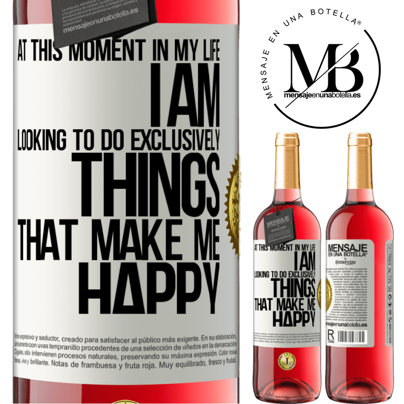 29,95 € Free Shipping | Rosé Wine ROSÉ Edition At this moment in my life, I am looking to do exclusively things that make me happy White Label. Customizable label Young wine Harvest 2021 Tempranillo