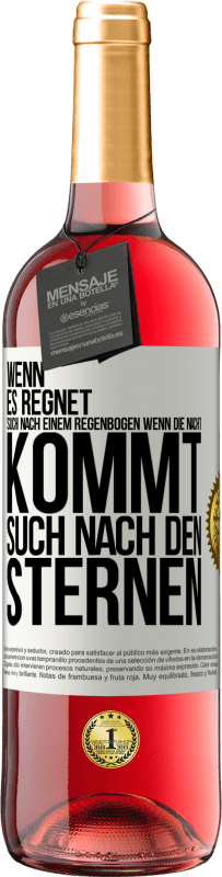 29,95 € Kostenloser Versand | Roséwein ROSÉ Ausgabe Wenn es regnet, such nach einem Regenbogen, wenn die Nacht kommt, such nach den Sternen Weißes Etikett. Anpassbares Etikett Junger Wein Ernte 2025 Tempranillo