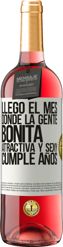 29,95 € | Vino Rosado Edición ROSÉ Llegó el mes, donde la gente bonita, atractiva y sexy, cumple años Etiqueta Blanca. Etiqueta personalizable Vino joven Cosecha 2024 Tempranillo