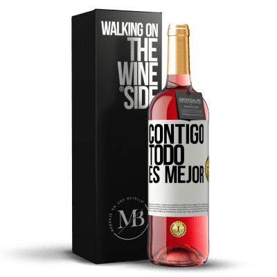 «Contigo todo es mejor» Edición ROSÉ