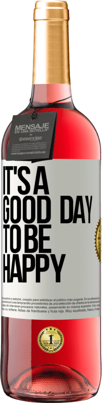 Spedizione Gratuita | Vino rosato Edizione ROSÉ It's a good day to be happy Etichetta Bianca. Etichetta personalizzabile Vino giovane Raccogliere 2023 Tempranillo