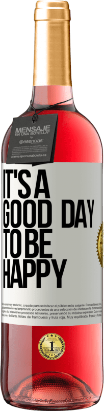 29,95 € Spedizione Gratuita | Vino rosato Edizione ROSÉ It's a good day to be happy Etichetta Bianca. Etichetta personalizzabile Vino giovane Raccogliere 2025 Tempranillo