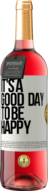 29,95 € Envio grátis | Vinho rosé Edição ROSÉ It's a good day to be happy Etiqueta Branca. Etiqueta personalizável Vinho jovem Colheita 2024 Tempranillo