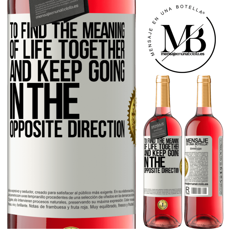29,95 € Free Shipping | Rosé Wine ROSÉ Edition To find the meaning of life together and keep going in the opposite direction White Label. Customizable label Young wine Harvest 2022 Tempranillo