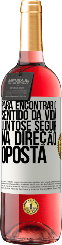 29,95 € Envio grátis | Vinho rosé Edição ROSÉ Para encontrar o sentido da vida juntos e seguir na direção oposta Etiqueta Branca. Etiqueta personalizável Vinho jovem Colheita 2025 Tempranillo