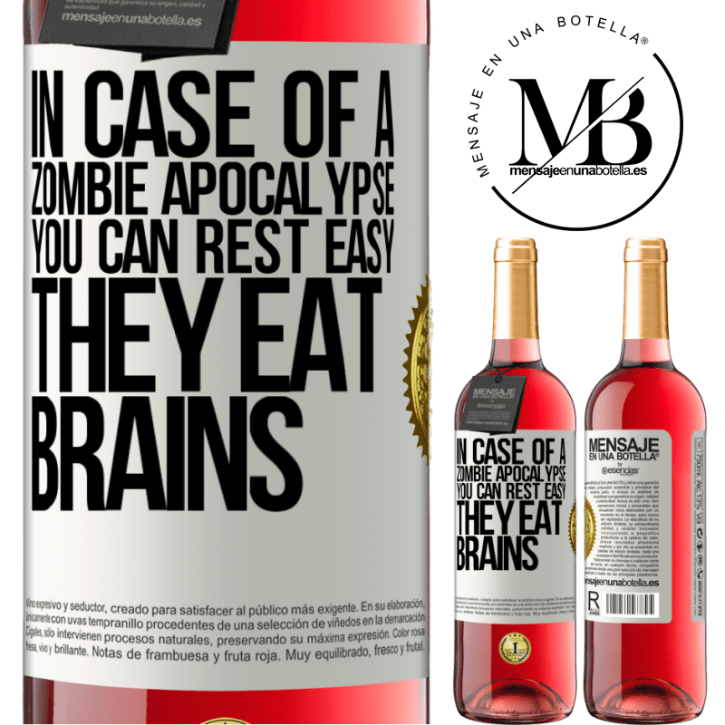 29,95 € Free Shipping | Rosé Wine ROSÉ Edition In case of a zombie apocalypse, you can rest easy, they eat brains White Label. Customizable label Young wine Harvest 2022 Tempranillo