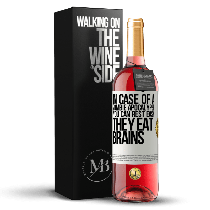 29,95 € Free Shipping | Rosé Wine ROSÉ Edition In case of a zombie apocalypse, you can rest easy, they eat brains White Label. Customizable label Young wine Harvest 2024 Tempranillo