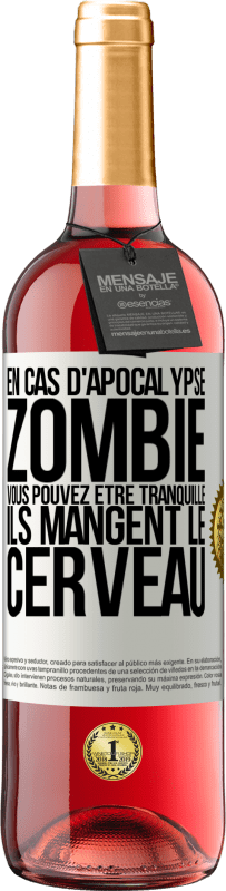 29,95 € | Vin rosé Édition ROSÉ En cas d'apocalypse zombie vous pouvez être tranquille, ils mangent le cerveau Étiquette Blanche. Étiquette personnalisable Vin jeune Récolte 2023 Tempranillo