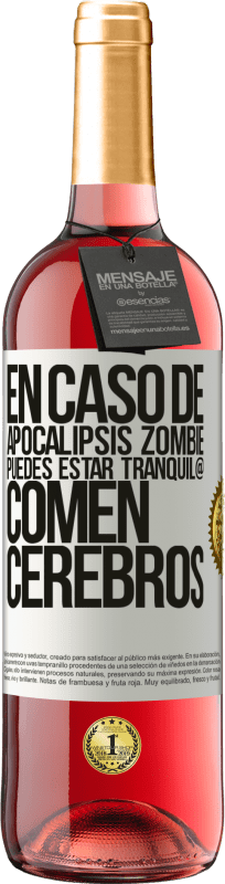 «En caso de apocalipsis zombie, puedes estar tranquil@, comen cerebros» Edición ROSÉ