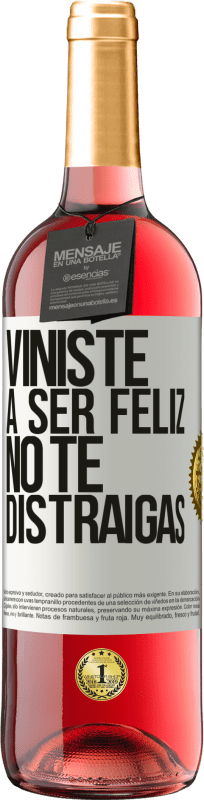 29,95 € | Vino Rosado Edición ROSÉ Viniste a ser feliz, no te distraigas Etiqueta Blanca. Etiqueta personalizable Vino joven Cosecha 2025 Tempranillo