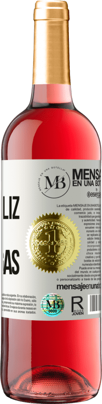 «Viniste a ser feliz, no te distraigas» Edición ROSÉ