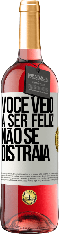 29,95 € | Vinho rosé Edição ROSÉ Você veio a ser feliz, não se distraia Etiqueta Branca. Etiqueta personalizável Vinho jovem Colheita 2024 Tempranillo