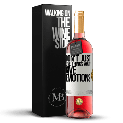 «Don't just give things away, give emotions» ROSÉ Edition