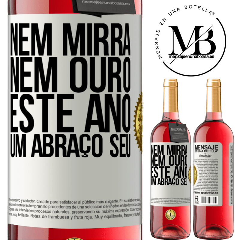 29,95 € Envio grátis | Vinho rosé Edição ROSÉ Nem mirra, nem ouro. Este ano um abraço seu Etiqueta Branca. Etiqueta personalizável Vinho jovem Colheita 2023 Tempranillo