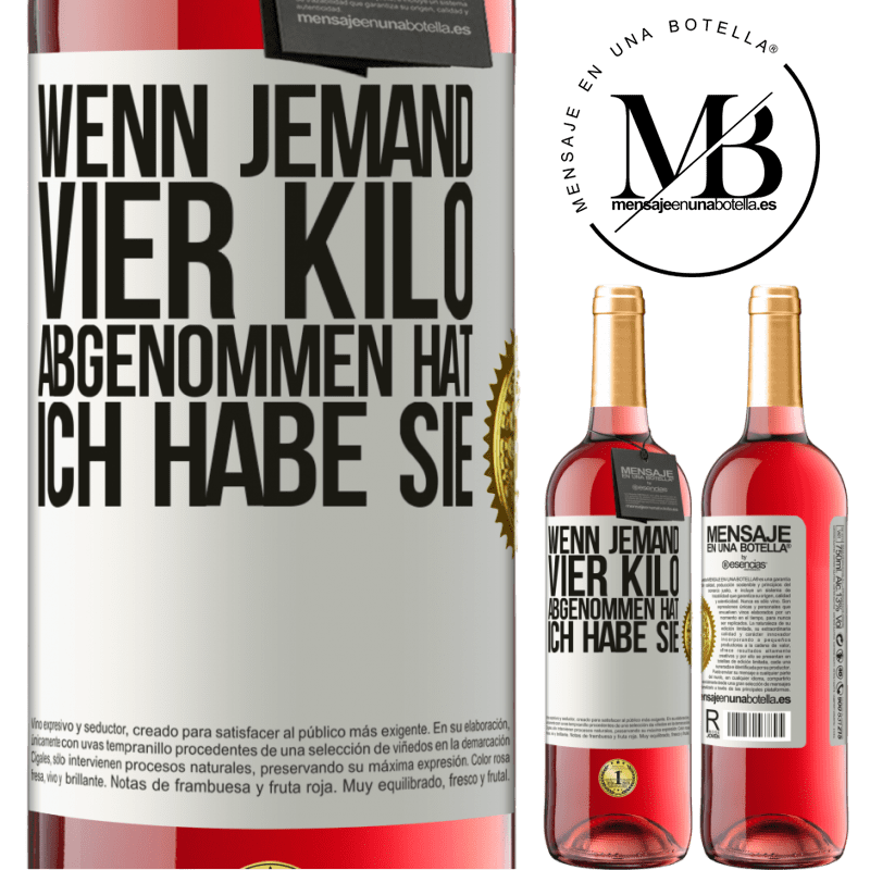 29,95 € Kostenloser Versand | Roséwein ROSÉ Ausgabe Wenn jemand vier Kilo abgenommen hat, ich habe sie Weißes Etikett. Anpassbares Etikett Junger Wein Ernte 2023 Tempranillo