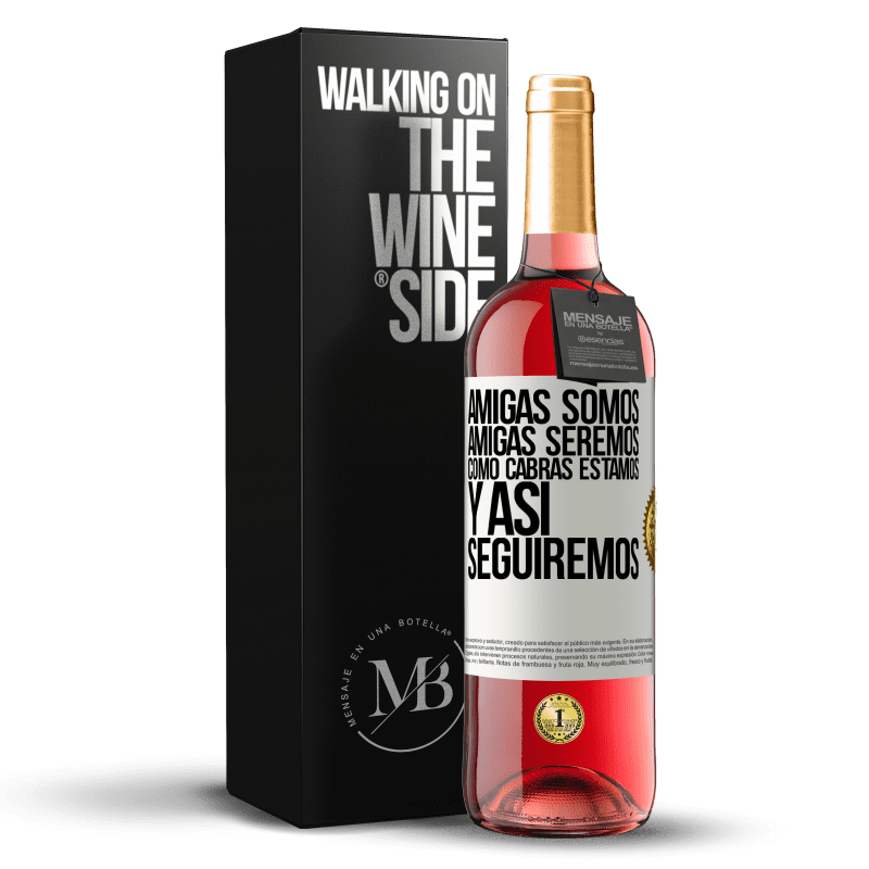 29,95 € Бесплатная доставка | Розовое вино Издание ROSÉ Друзья мы, друзья мы будем, как козлы мы и так будем продолжать Белая этикетка. Настраиваемая этикетка Молодое вино Урожай 2022 Tempranillo