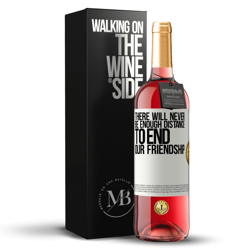 24,95 € Free Shipping | Rosé Wine ROSÉ Edition There will never be enough distance to end our friendship White Label. Customizable label Young wine Harvest 2021 Tempranillo
