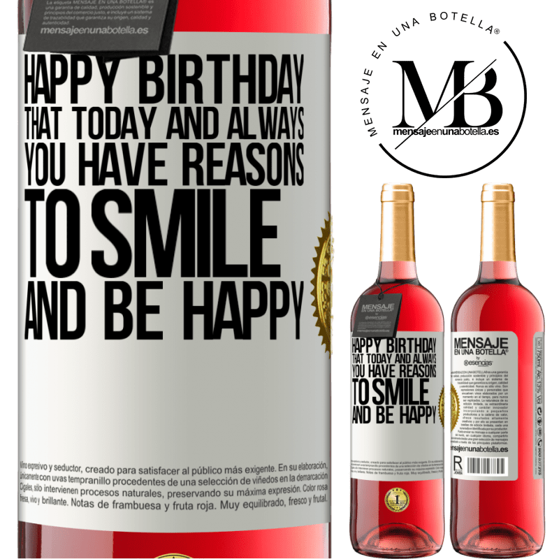 29,95 € Free Shipping | Rosé Wine ROSÉ Edition Happy Birthday. That today and always you have reasons to smile and be happy White Label. Customizable label Young wine Harvest 2021 Tempranillo